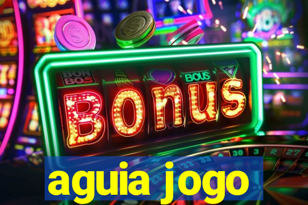 aguia jogo